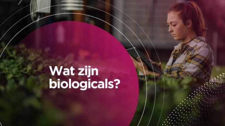 Wat zijn biologicals